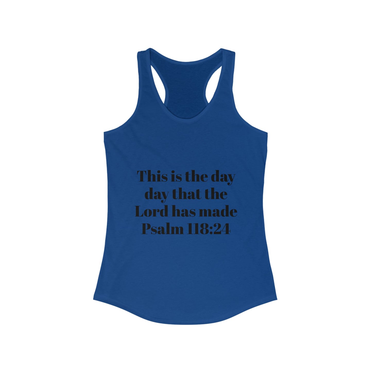 Inspirational Women's Racerback Tank, Faith, Christian Gift, Summer Top, Workout Apparel, Psalm 118:24 Tee