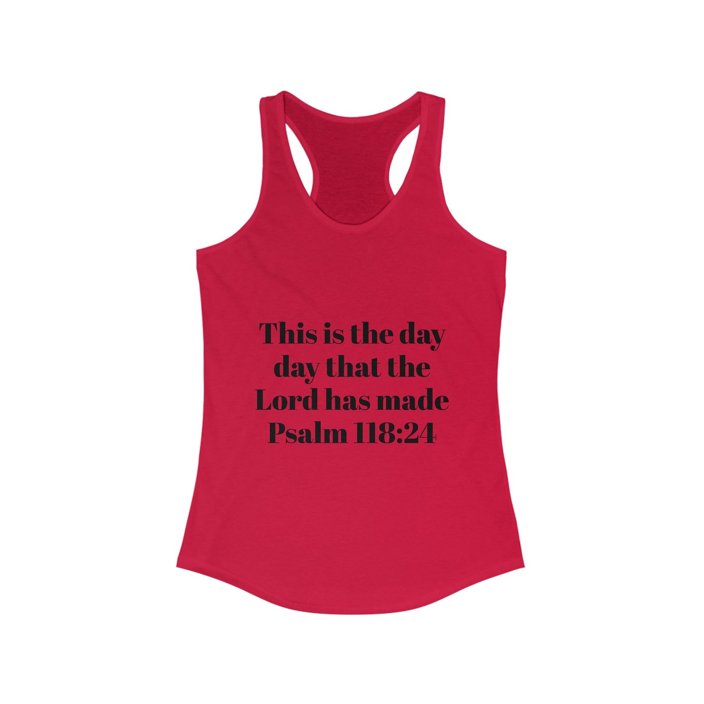 Inspirational Women's Racerback Tank, Faith, Christian Gift, Summer Top, Workout Apparel, Psalm 118:24 Tee