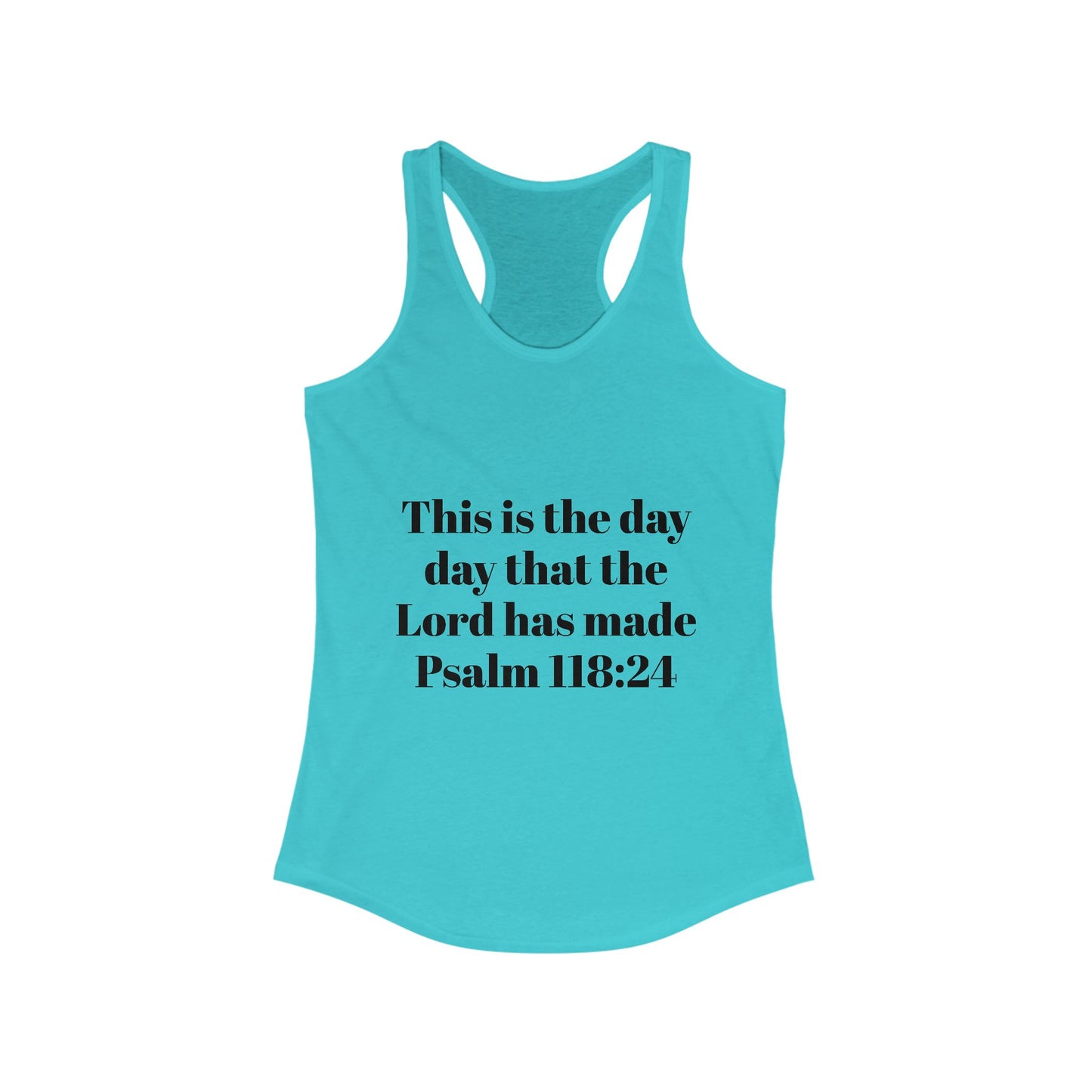 Inspirational Women's Racerback Tank, Faith, Christian Gift, Summer Top, Workout Apparel, Psalm 118:24 Tee