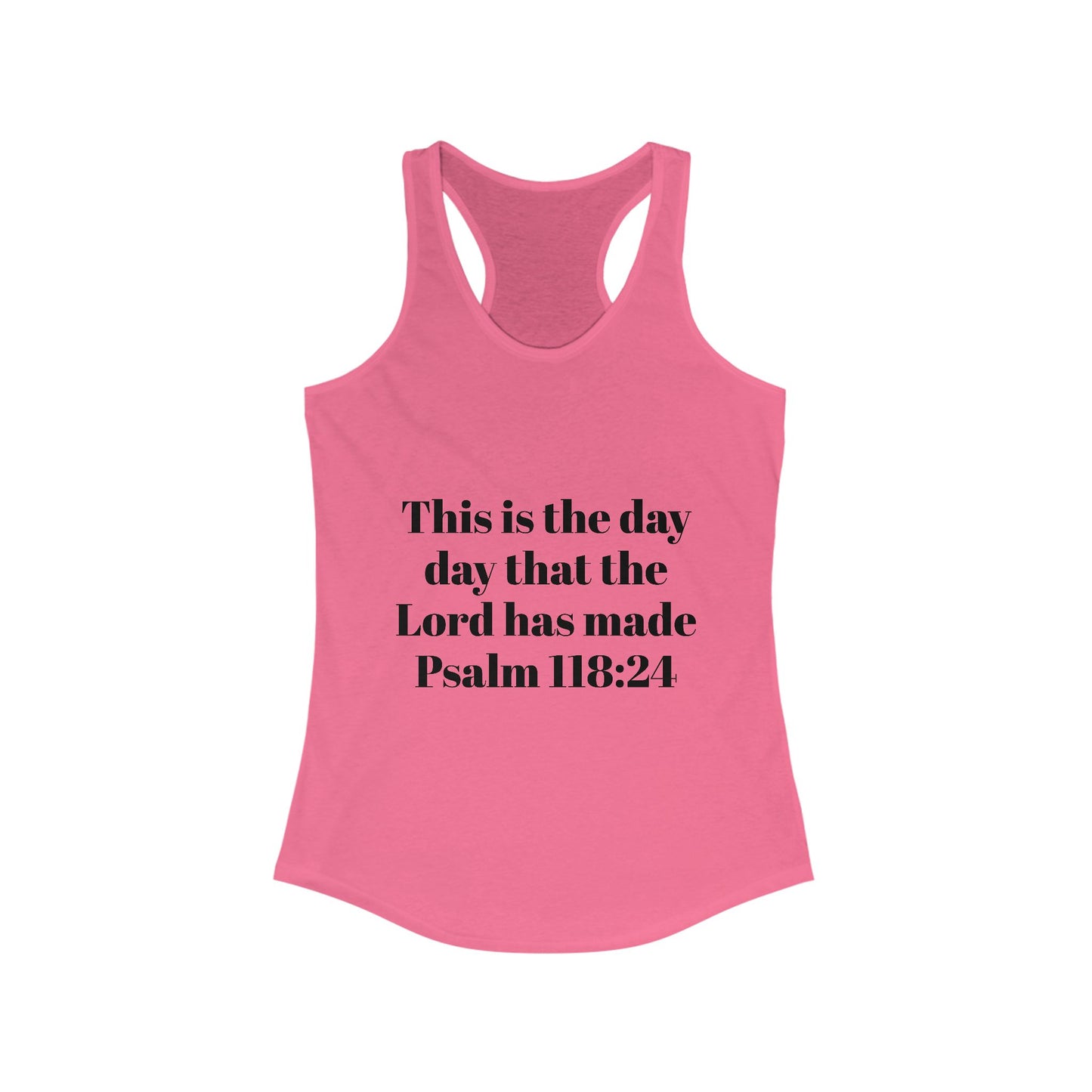Inspirational Women's Racerback Tank, Faith, Christian Gift, Summer Top, Workout Apparel, Psalm 118:24 Tee