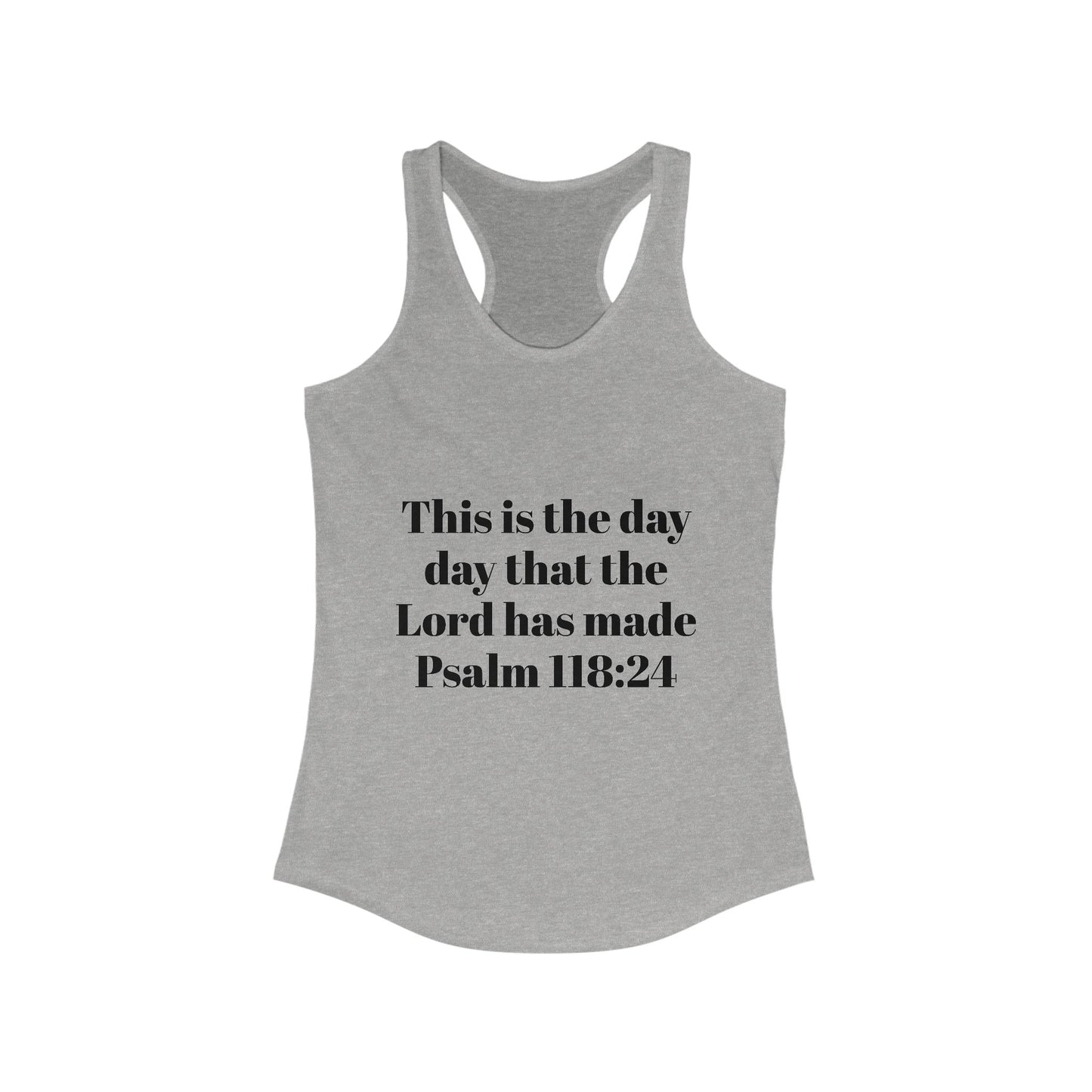 Inspirational Women's Racerback Tank, Faith, Christian Gift, Summer Top, Workout Apparel, Psalm 118:24 Tee