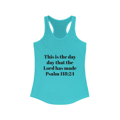 Inspirational Women's Racerback Tank, Faith, Christian Gift, Summer Top, Workout Apparel, Psalm 118:24 Tee